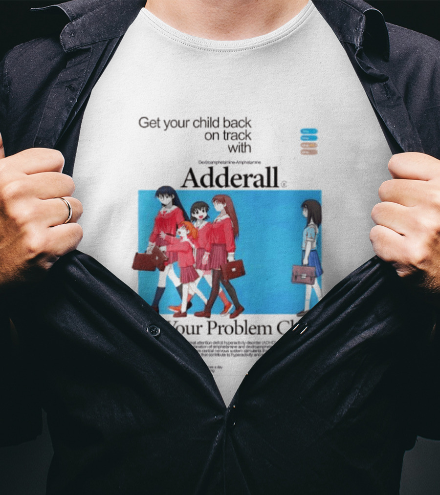 Adderall Fix Your Problem Child Get Your Child Back On Track T-Shirt