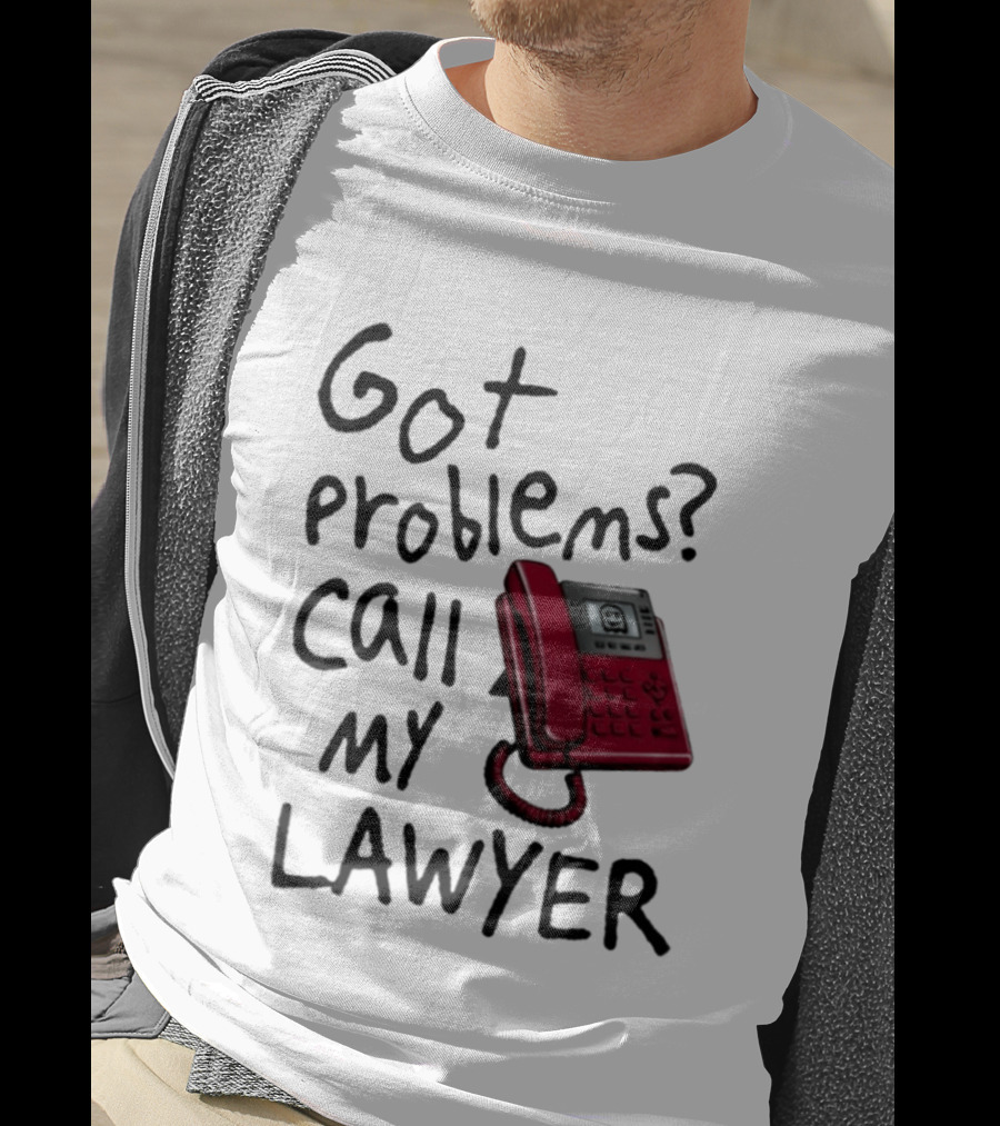 Got Problems Call My Lawyer Red Phone T-Shirt