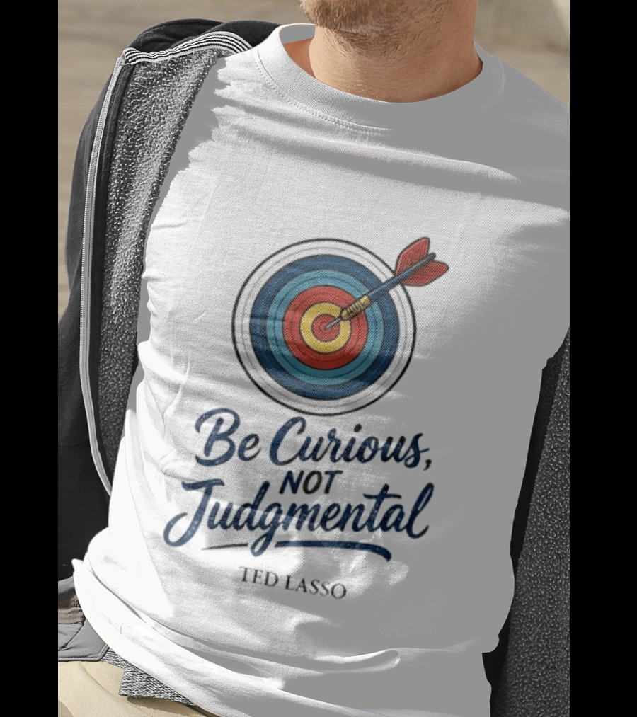 Ted Lasso Be Curious Not Judgmental Target Dart T-Shirt