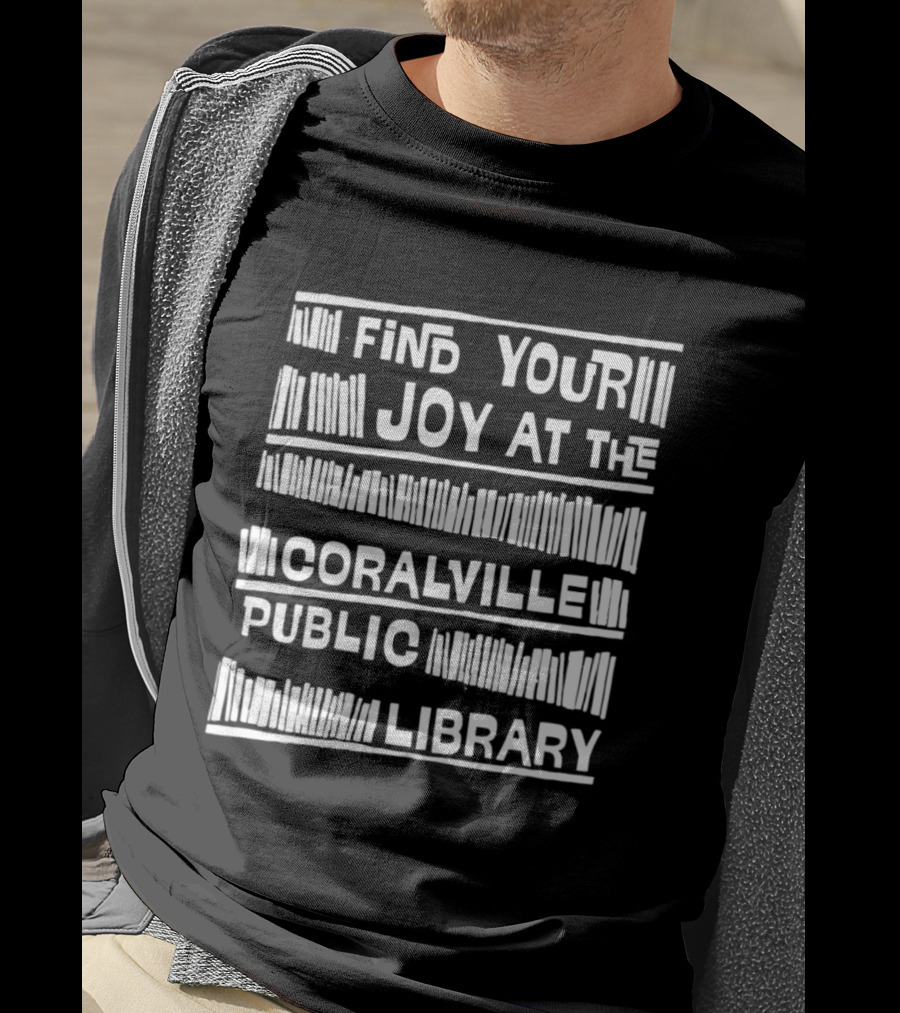 Coralville Public Library Find Your Joy At The Coralville Public Library T-Shirt