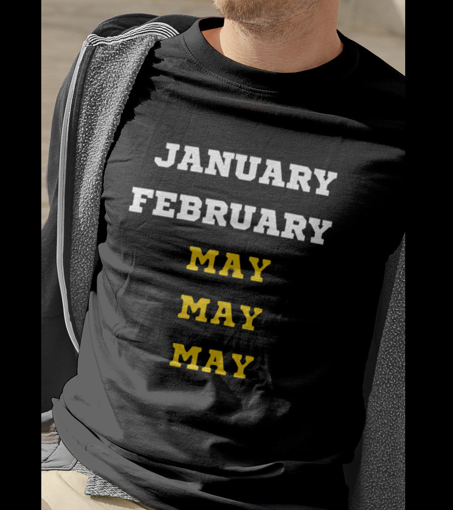 Michigan Wolverines January February May May May Basketball Season T-Shirt