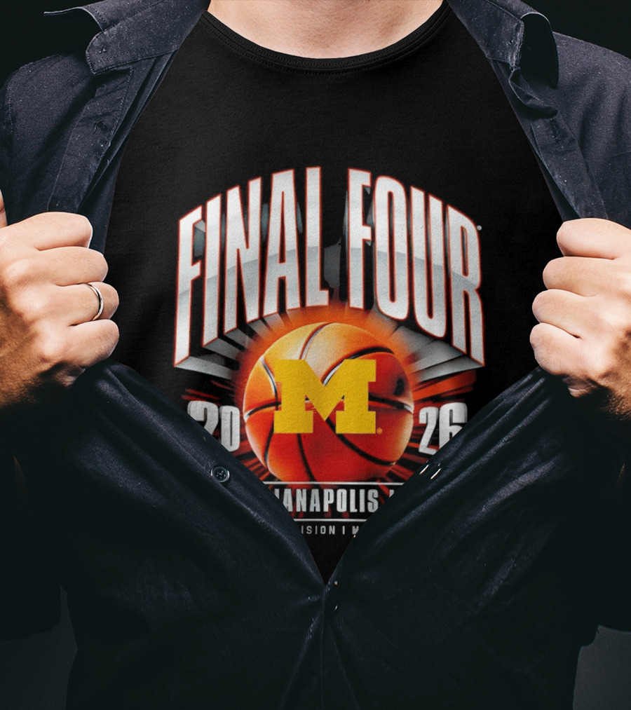 Final Four 2026 Michigan Wolverines NCAA Men's Basketball Indianapolis Indiana T-Shirt
