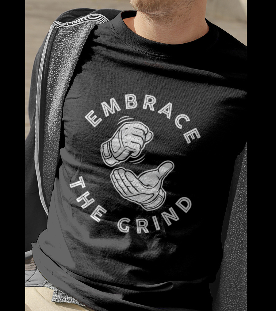 Embrace The Grind Baseball Fist And Palm Motif T-Shirt