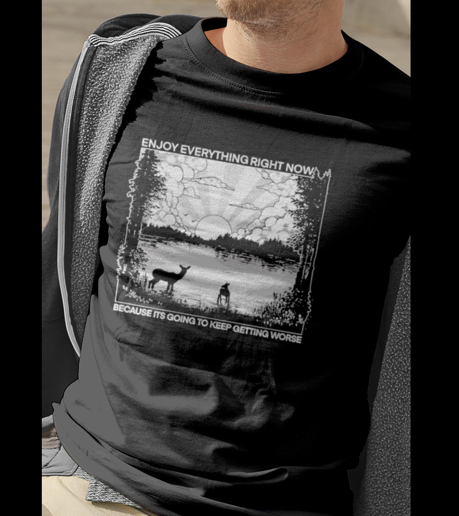 Enjoy Everything Right Now Peaceful Natural Scenery Deer Lake Scene T-Shirt