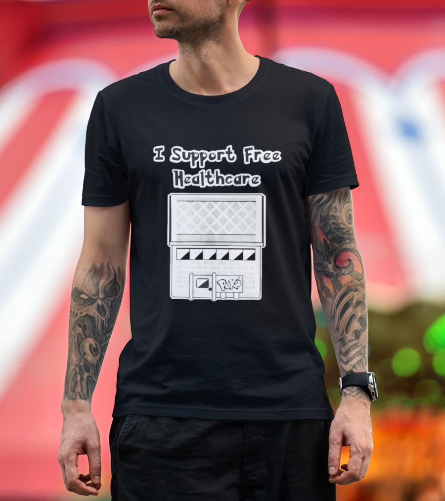 I Support Free Healthcare Poké Center Pokémon Anime T-Shirt