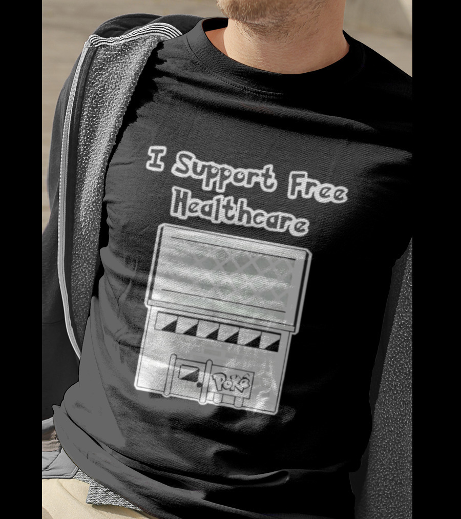 I Support Free Healthcare Poké Center Pokémon Anime T-Shirt