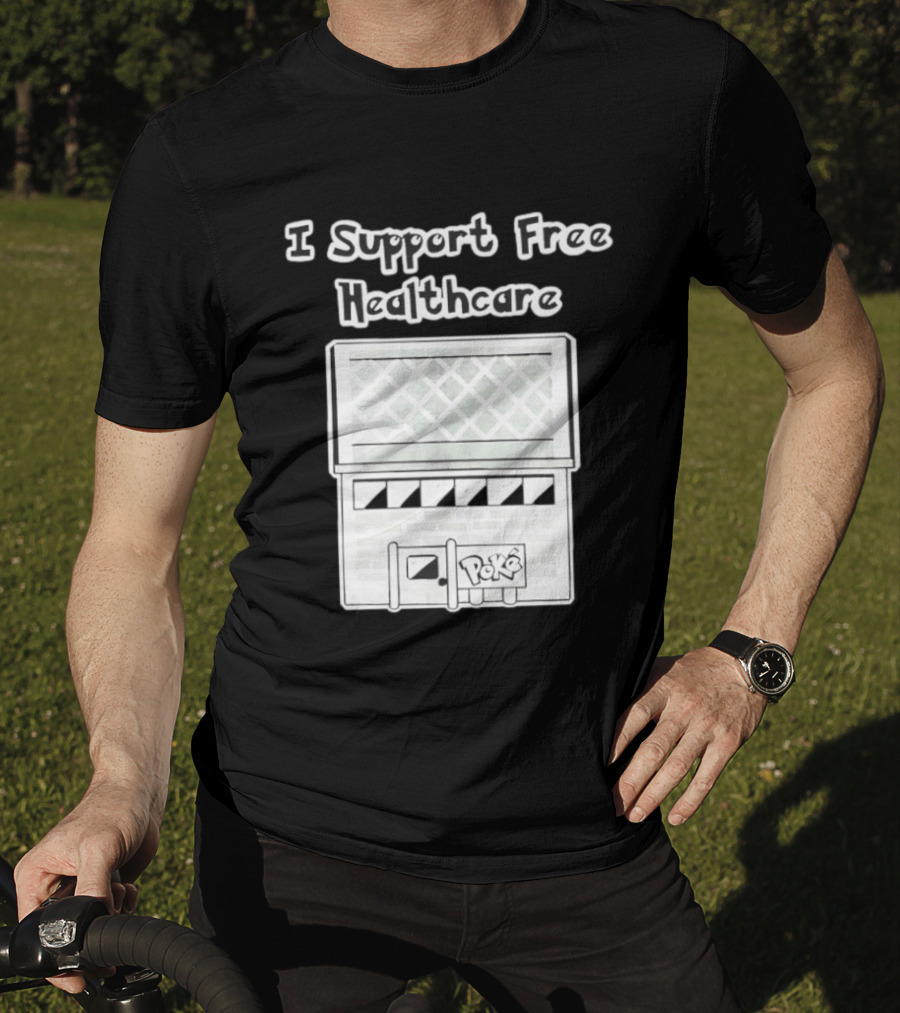 I Support Free Healthcare Poké Center Pokémon Anime T-Shirt