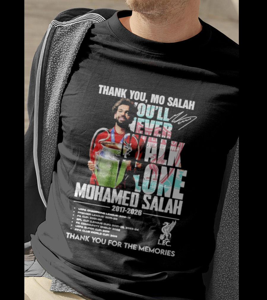 Thank You Mo Salah Mohamed Salah 2017 2026 Thank You For The Memories UEFA Champions League Super Cup FIFA Club World Premier League Golden Boot LFC T-Shirt
