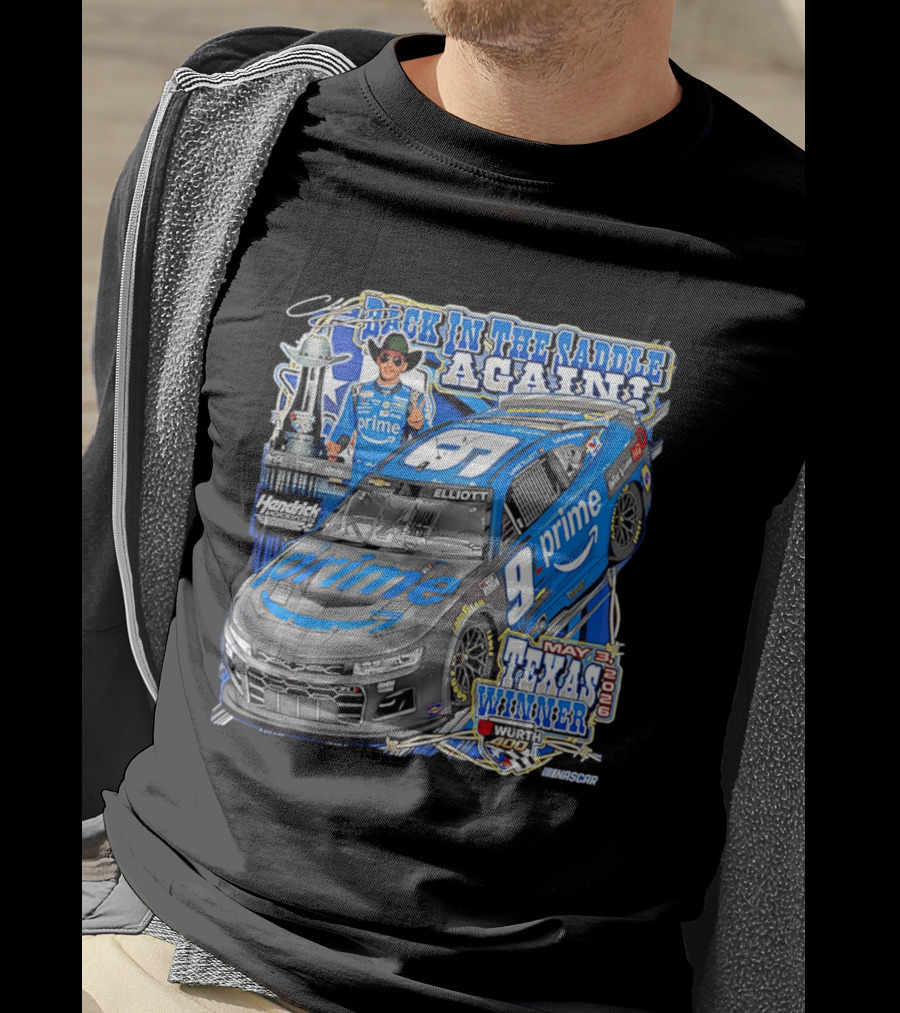 Back In The Saddle Again Chase Elliott 2026 Texas Winner Prime Car Wurth 400 May 31 T-Shirt