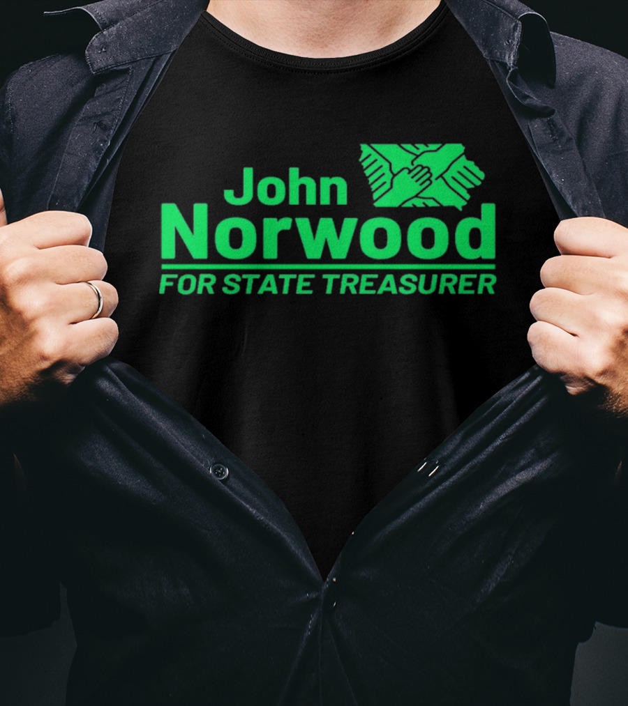 John Norwood For State Treasurer Green Hands United T-Shirt