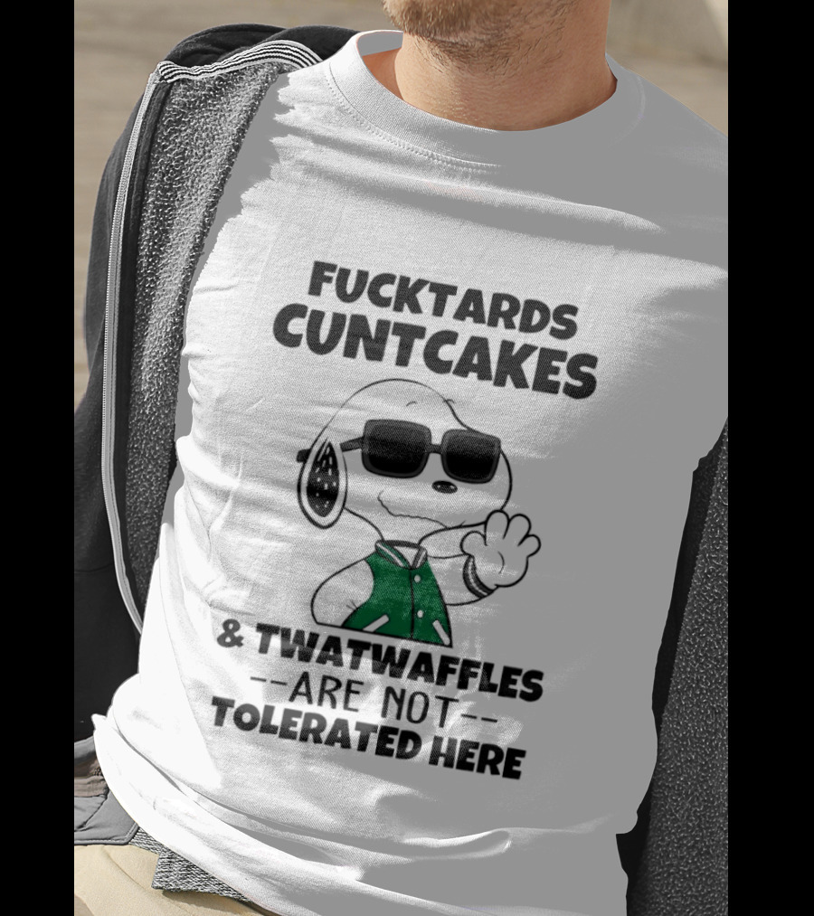 Fucktards Cuntcakes Twatwaffles Are Not Tolerated Here Snoopy Humor T-Shirt