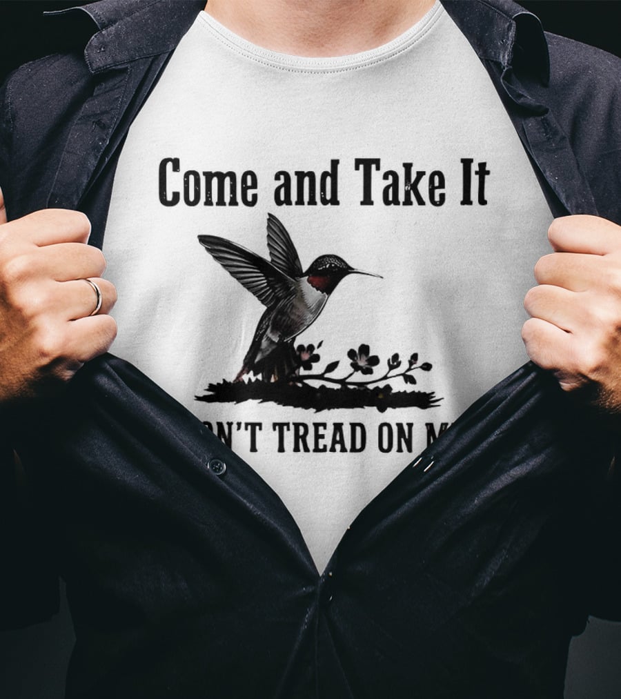 Come And Take It Hummingbird Don't Tread On Me T-Shirt