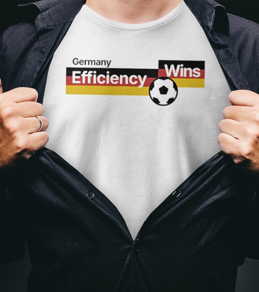 Germany Efficiency Wins Soccer T-Shirt