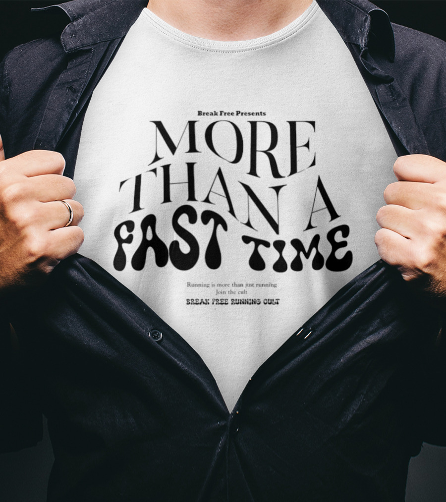 Track Race Presents More Than A Fast Time Running Break Free Running Cult T-Shirt