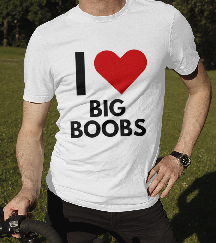 I Heart Big Boobs T-Shirt