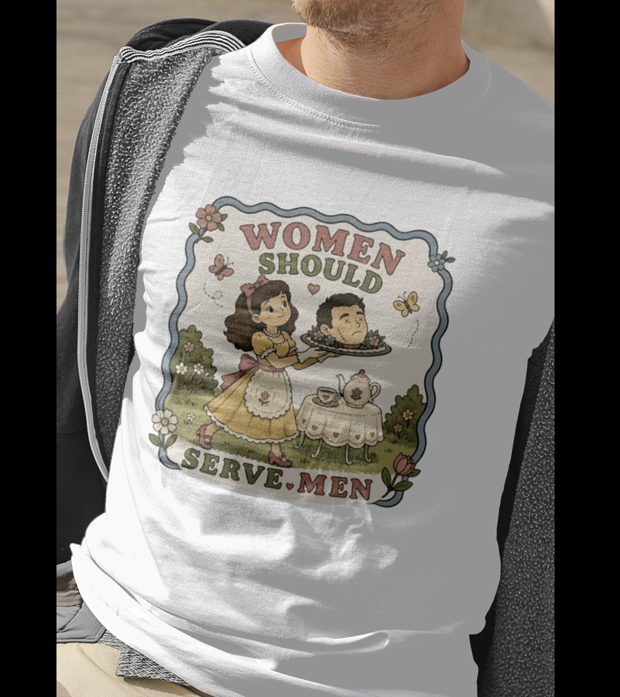 Women Should Serve Men T-Shirt