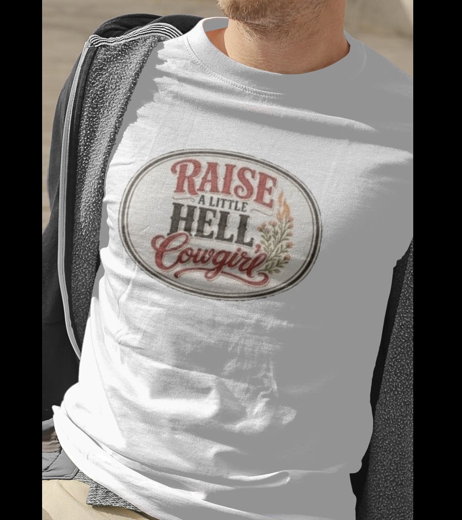 Raise A Little Hell Cowgirl Western Style Vintage Look T-Shirt