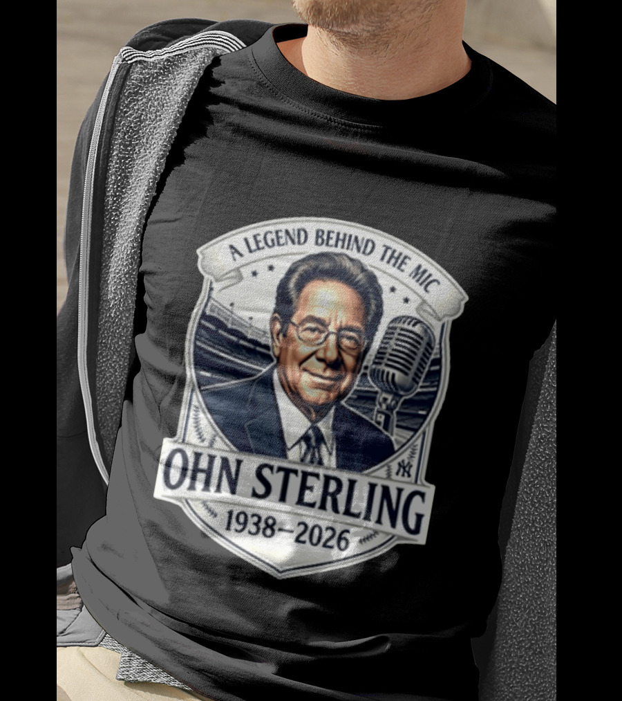 A Legend Behind The Mic John Sterling 1938 2026 Yankees T-Shirt