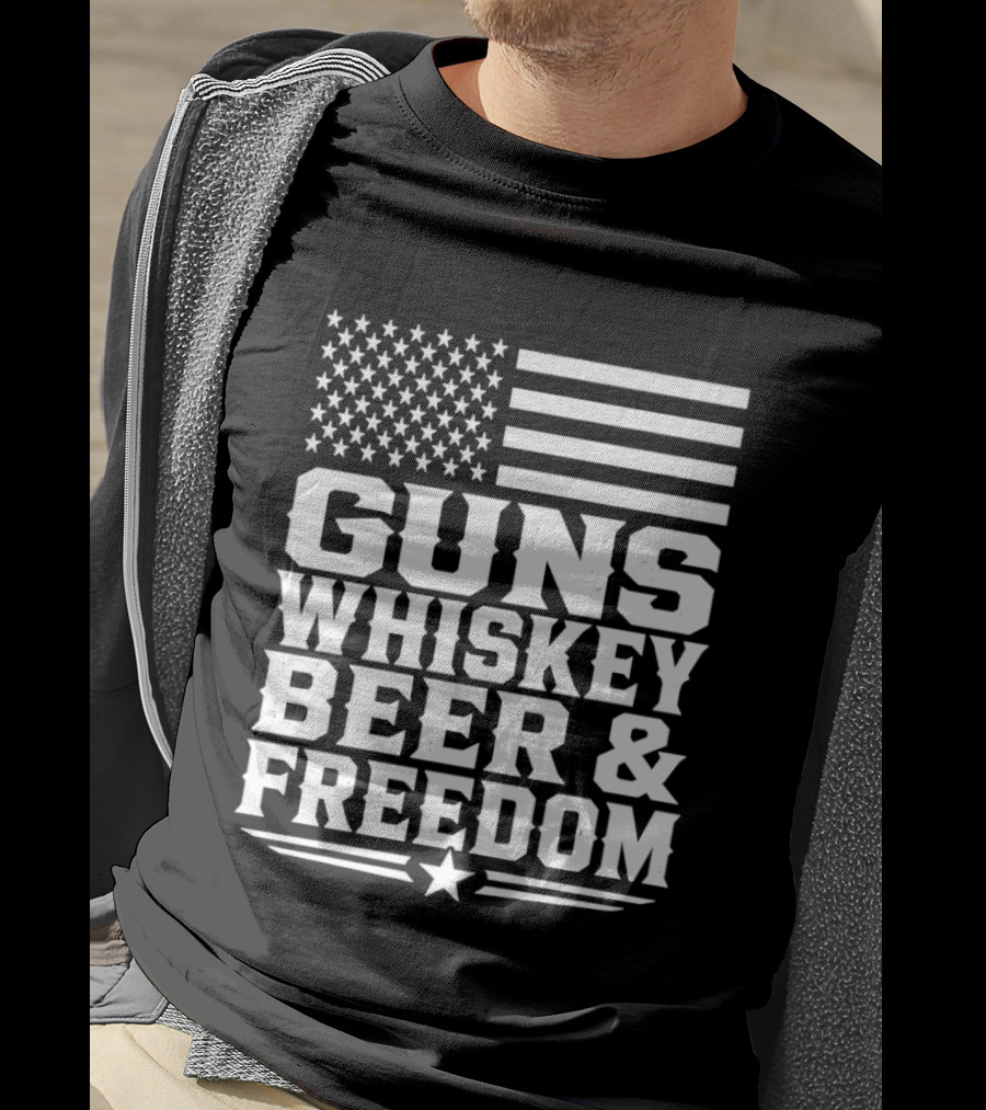 Guns Whiskey Beer And Freedom American Flag Patriotic T-Shirt