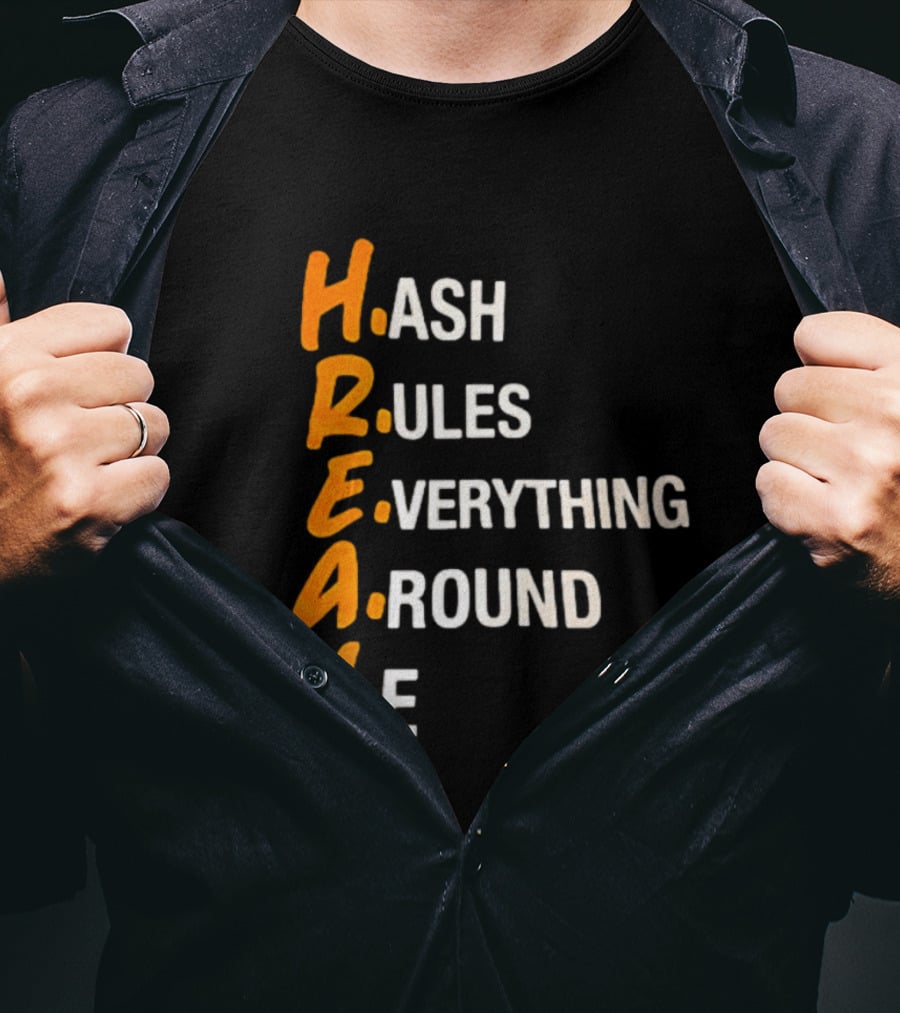 HREAM Hash Rules Everything Around Me T-Shirt