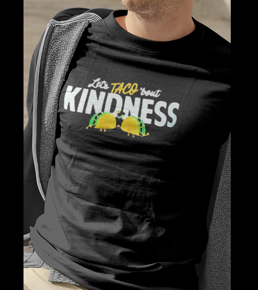 Let's Taco 'Bout Kindness Tacos Hugging T-Shirt