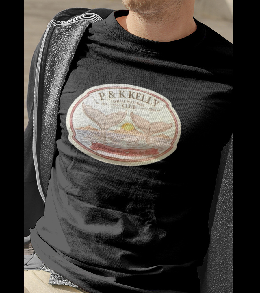 P & K Kelly Whale Ing Club Est 2026 On The Land The Sea The Sky T-Shirt