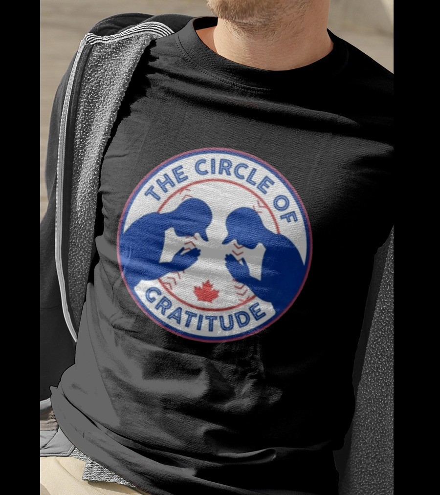 The Circle Of Gratitude Blue Jays Baseball Canada T-Shirt