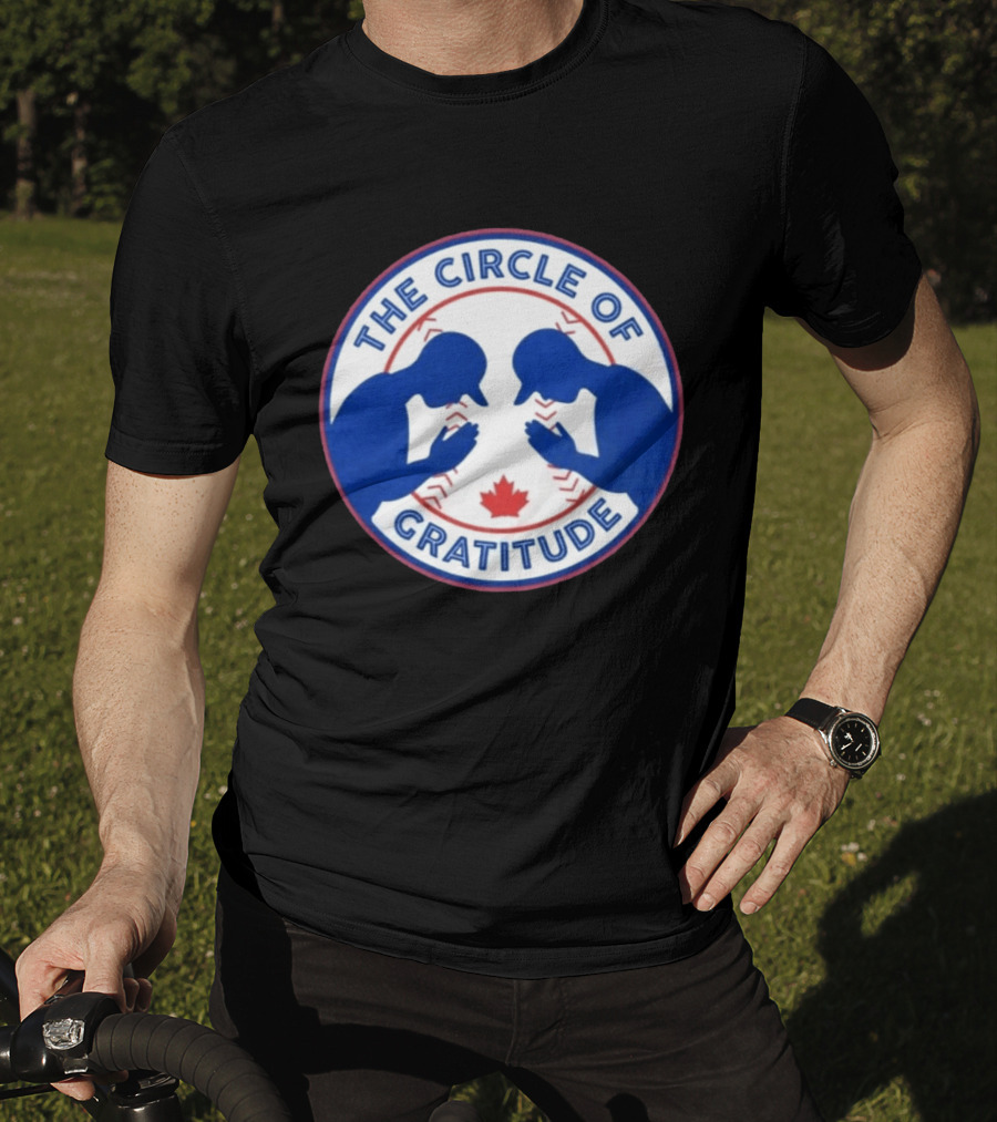 The Circle Of Gratitude Blue Jays Baseball Canada T-Shirt