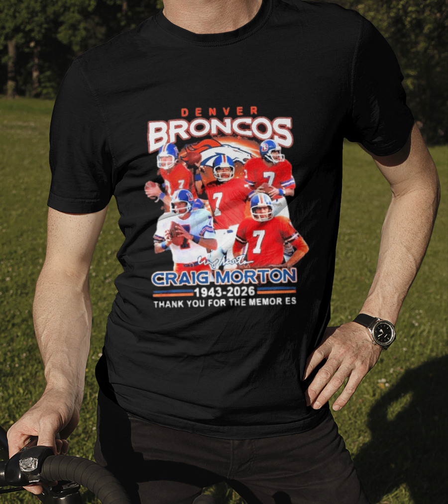 Denver Broncos Craig Morton 1943 2026 Thank You For The Memories NFL Quarterback T-Shirt