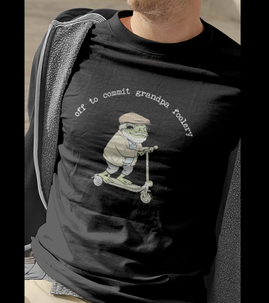 Off To Commit Grandpa Foolery Frog Riding Scooter T-Shirt