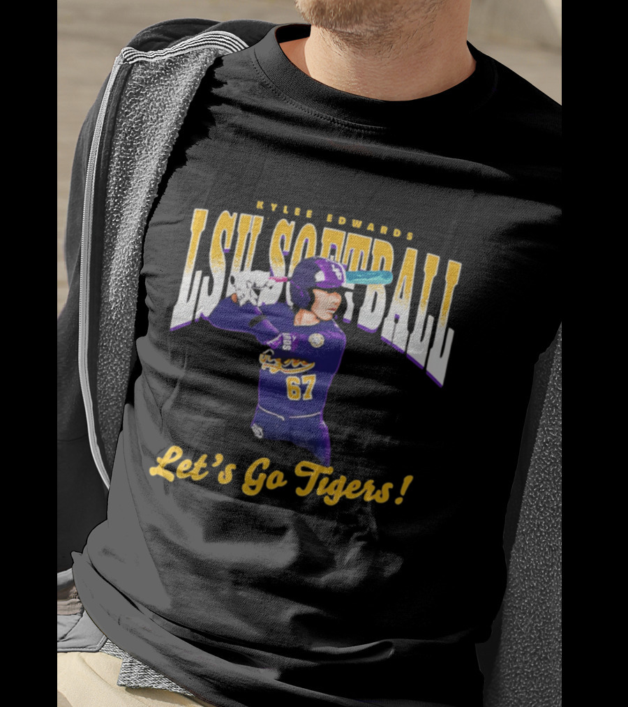 Kylee Edwards LSU Softball Let's Go Tigers 67 T-Shirt