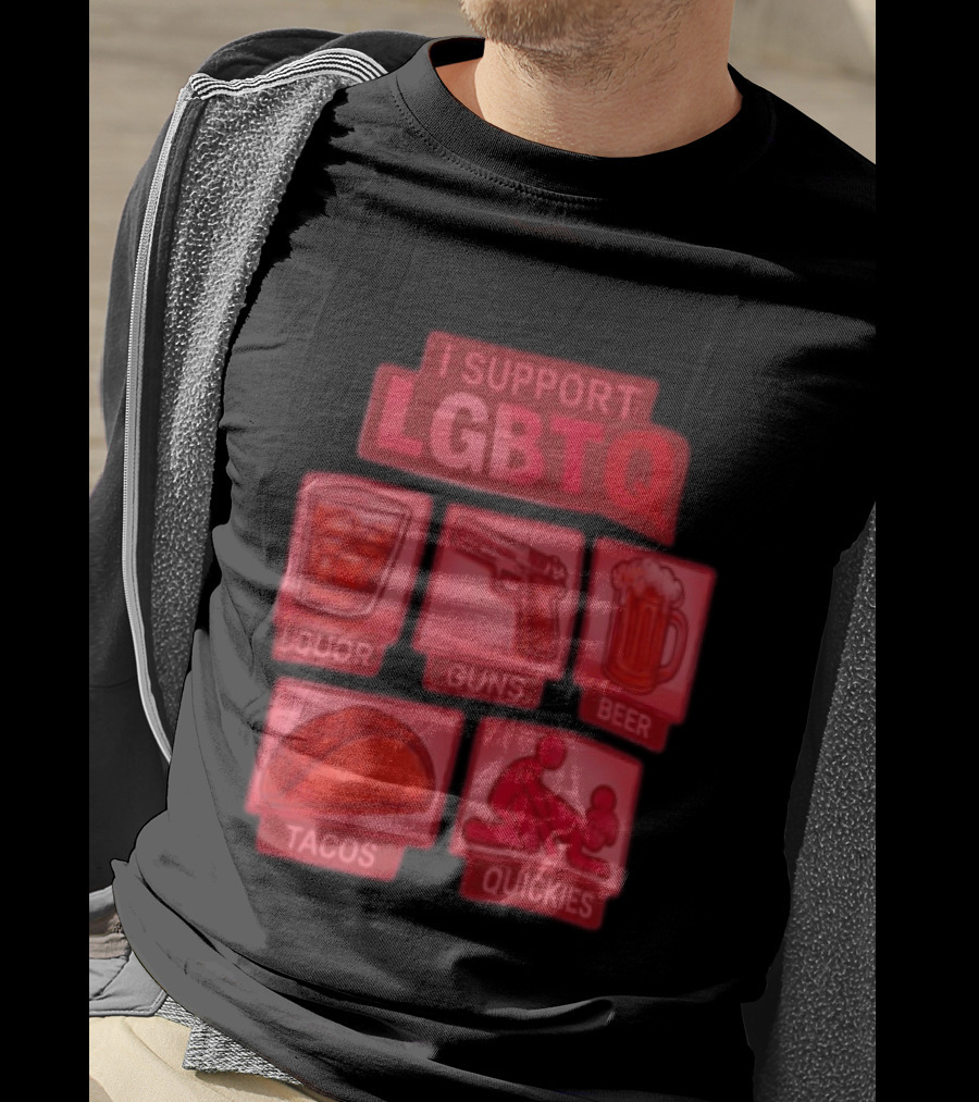 I Support LGBTQ Liquor Guns Beer Tacos Quickies T-Shirt