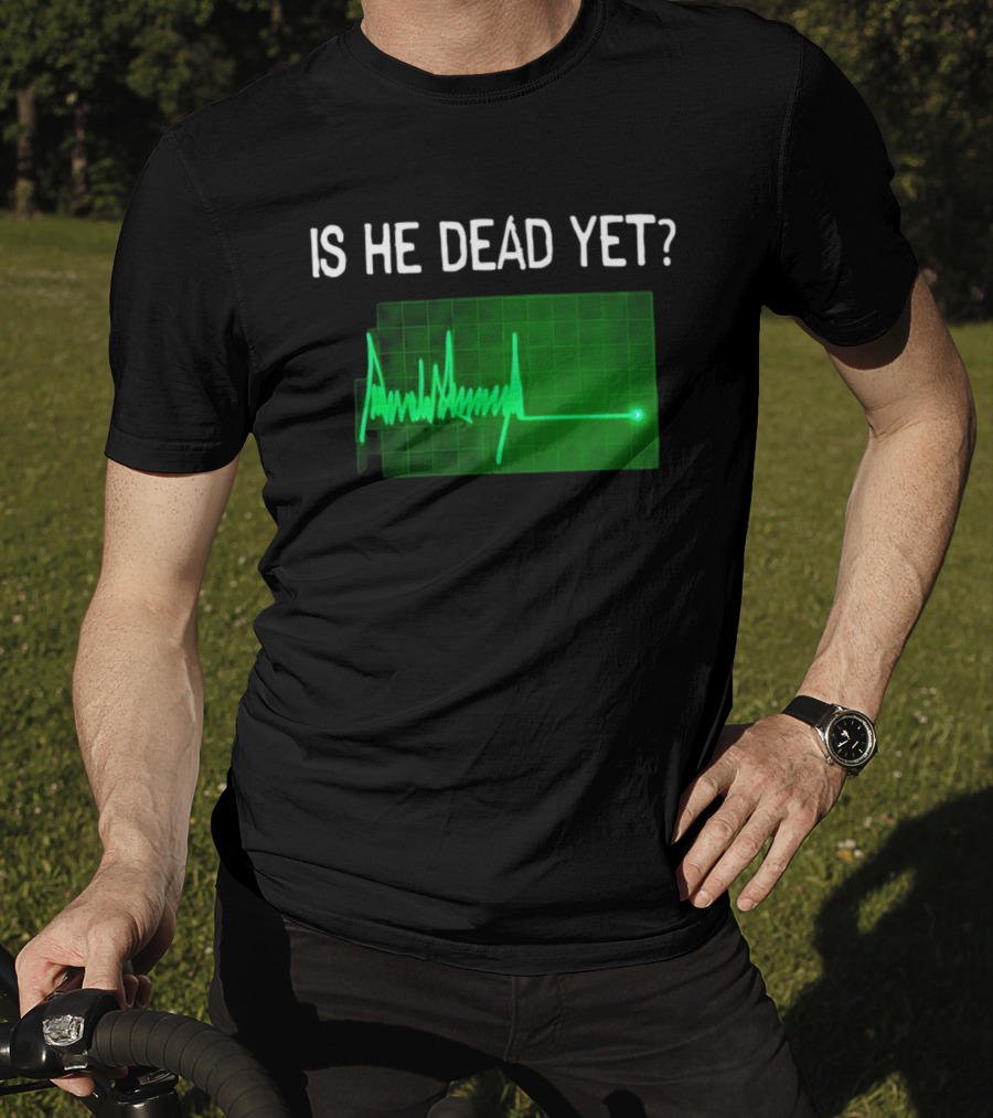 Is He Dead Yet Flatline ECG Heartbeat T-Shirt