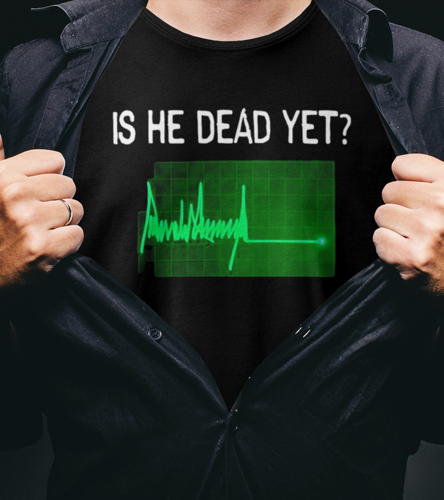 Is He Dead Yet Flatline ECG Heartbeat T-Shirt