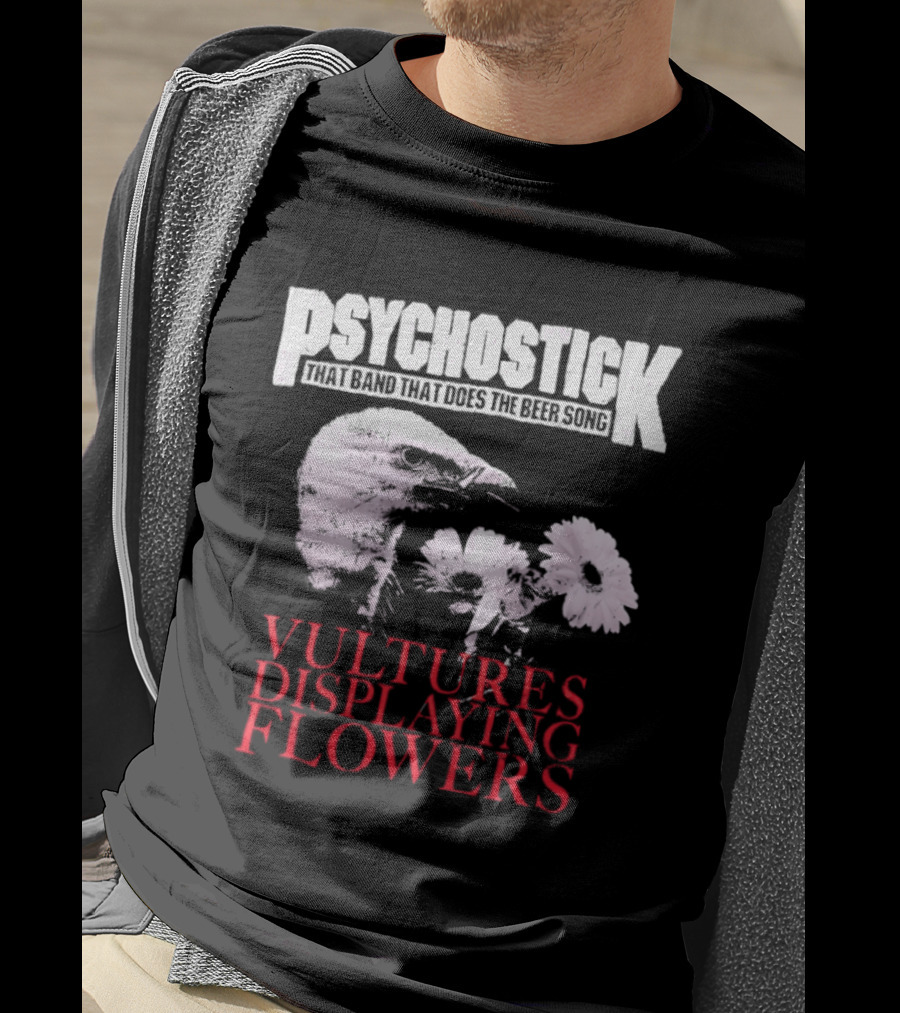 Psychostick That Band That Does The Beer Song Vultures Displaying Flowers T-Shirt