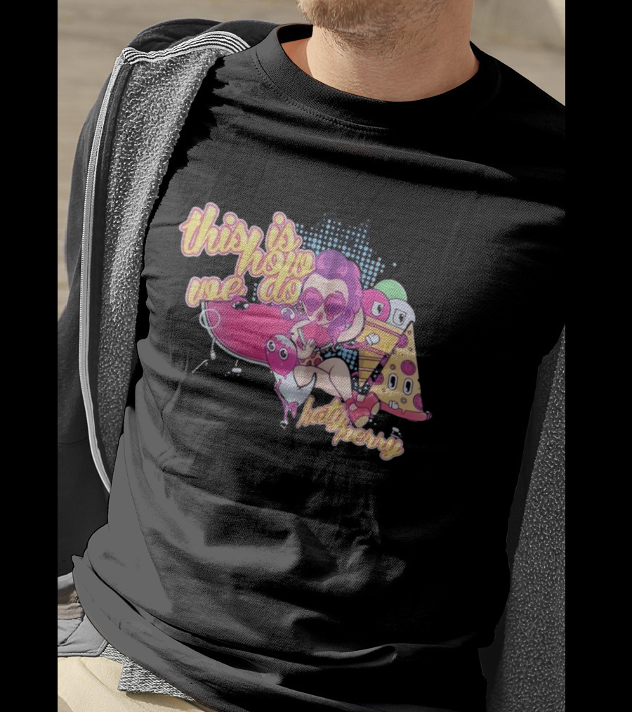 This Is How We Do Katy Perry Retro Cartoon Pop T-Shirt
