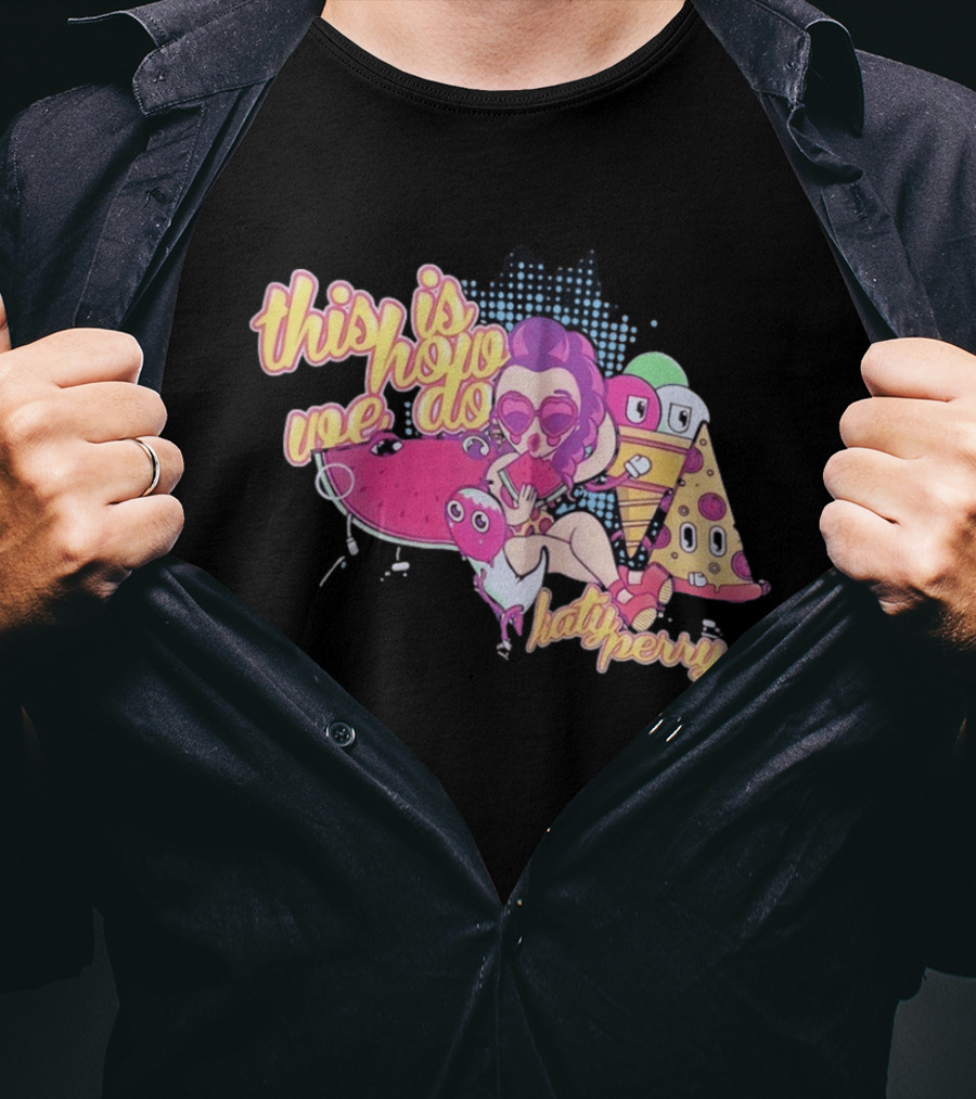 This Is How We Do Katy Perry Retro Cartoon Pop T-Shirt