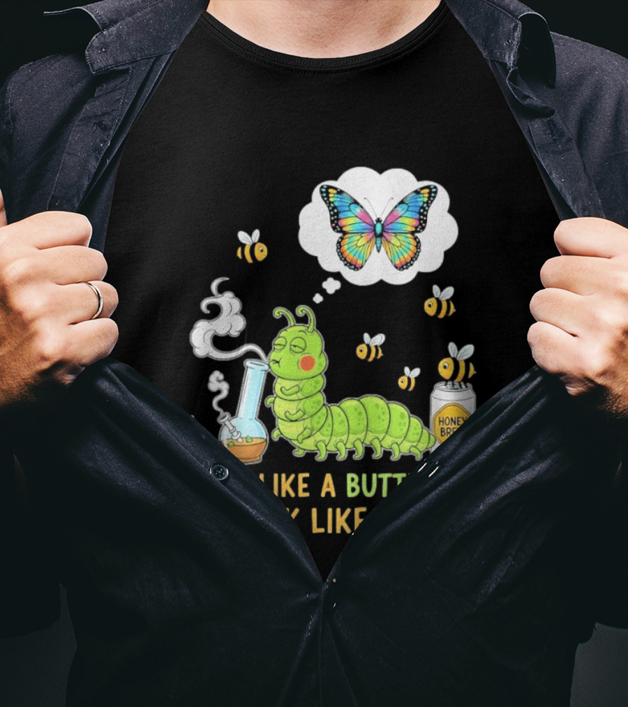 Toke Like A Butterfly Drink Like A Bee Funny Caterpillar With Honey Brew And Colorful Butterfly T-Shirt