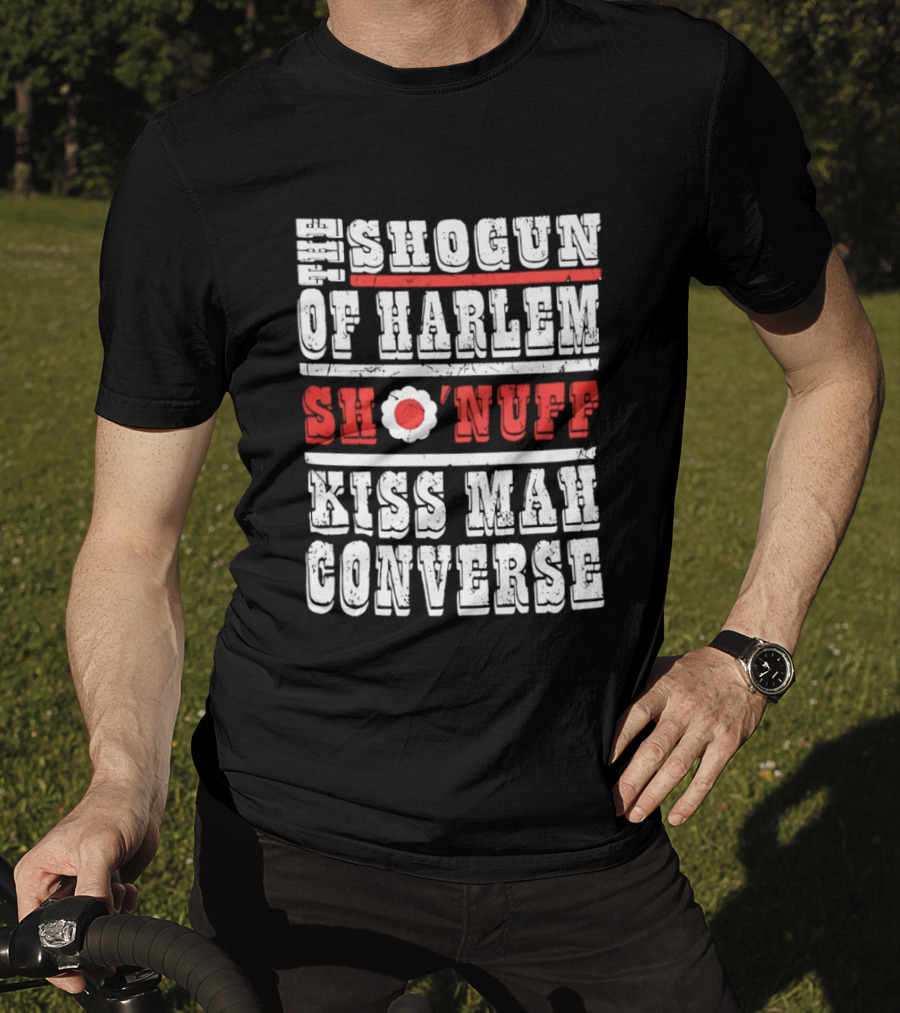 Shogun Of Harlem Sho'nuff Kiss Mah Converse The Last Dragon Classic Phrase T-Shirt