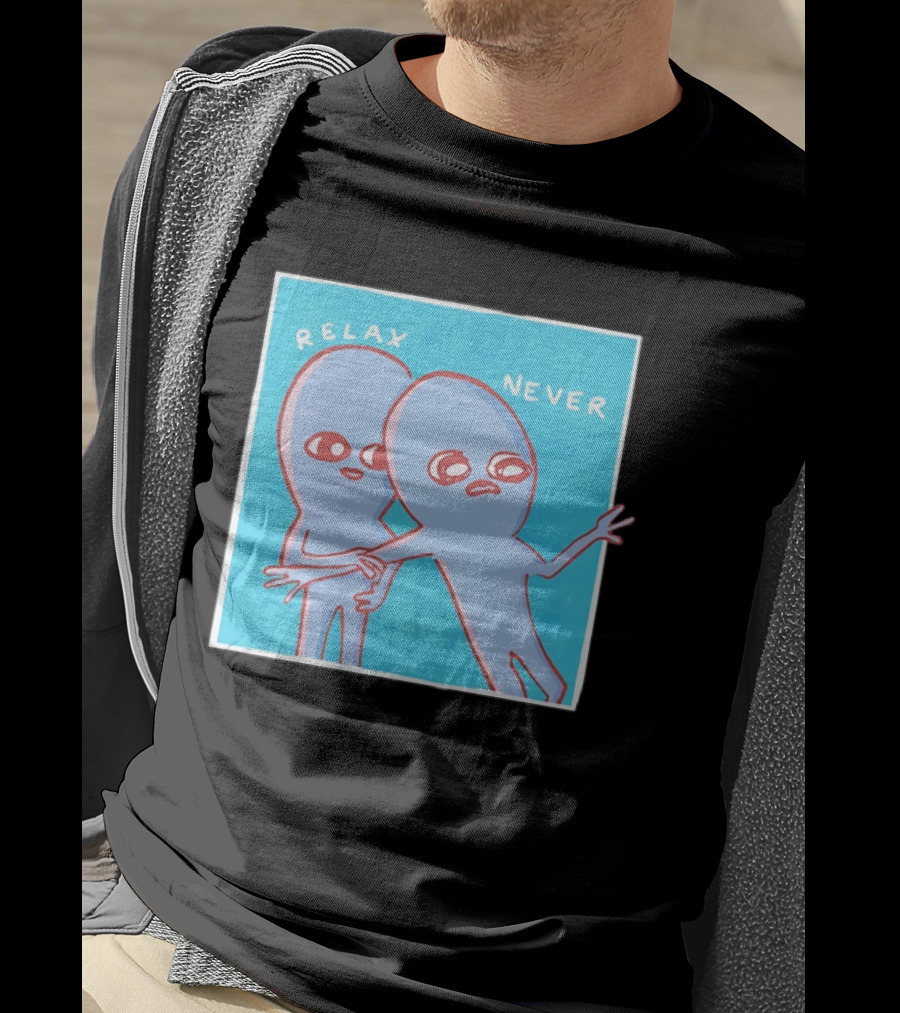 Relax Never Two Alien Nathan W Pyle Strange Planet T-Shirt