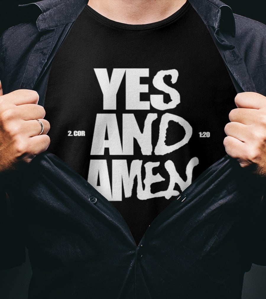 Yes And Amen 2 Corinthians 1 20 Bold Script T-Shirt