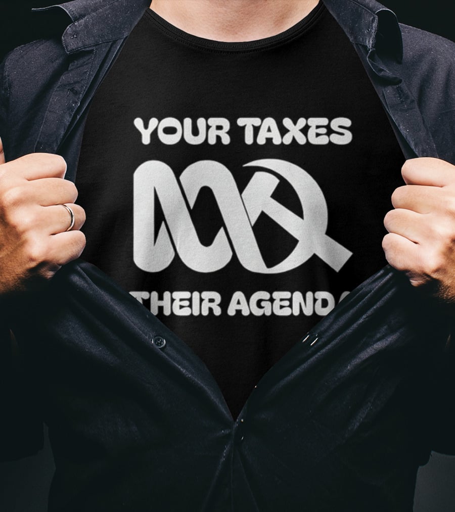 Your Taxes Their Agenda Abc Logo Axe T-Shirt