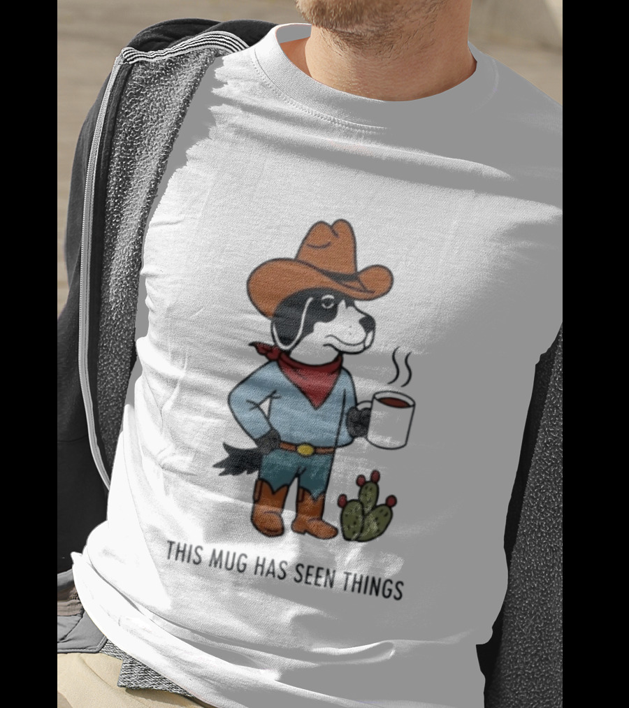 Cowdog Coffee Cowboy Dog With Mug And Cactus This Has Seen Things T-Shirt