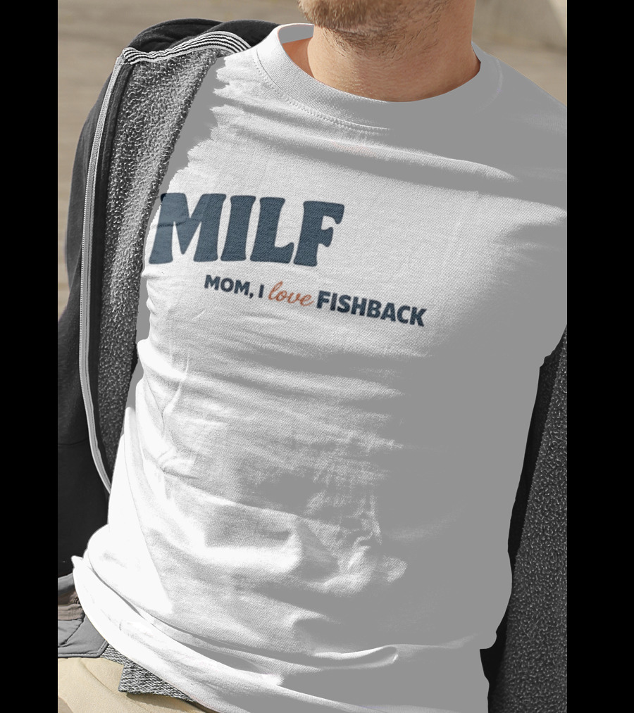 MILF Mom I Love Fishback T-Shirt