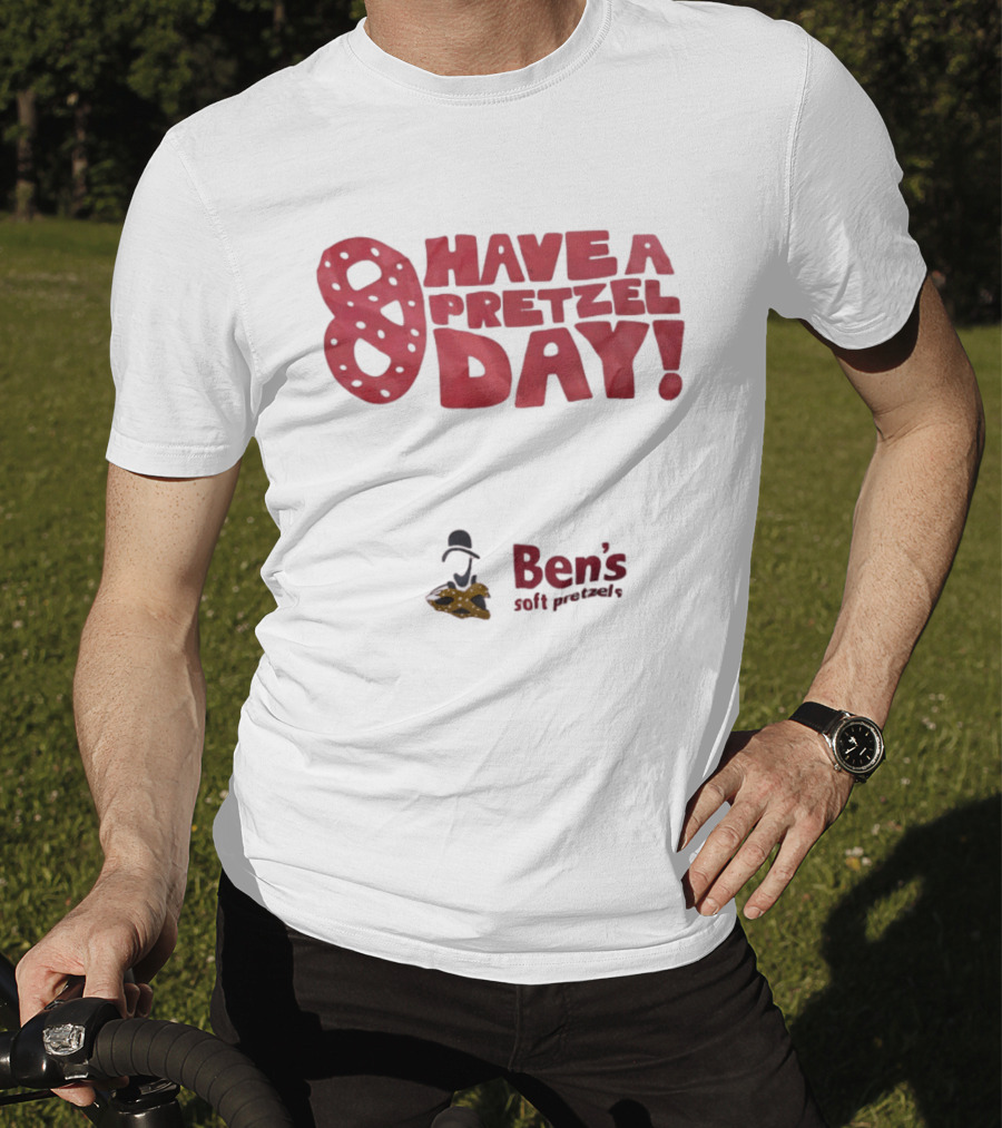 Have A Pretzel Day Ben's Soft Pretzels T-Shirt