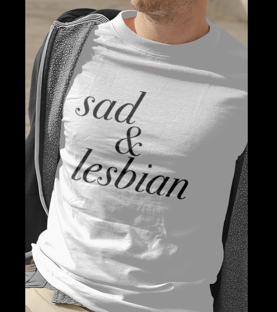 Sad & Lesbian LGBTQ Pride T-Shirt