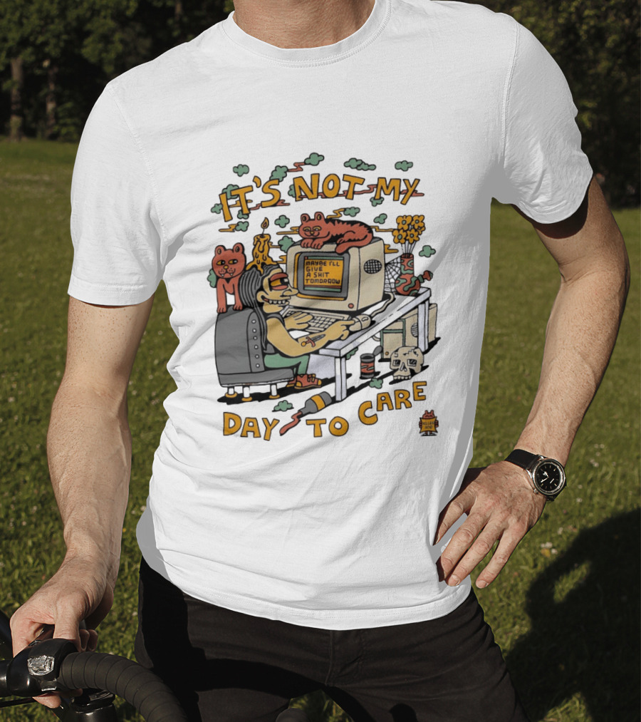 It's Not My Day To Care Maybe I'll Give A Shit Tomorrow Psychedelic Retro Cats And Computer T-Shirt