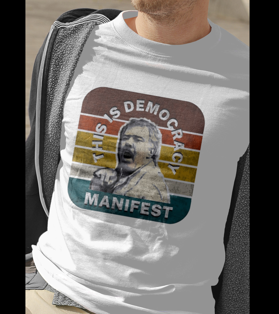 This Is Democracy Manifest Jack Karlson T-Shirt