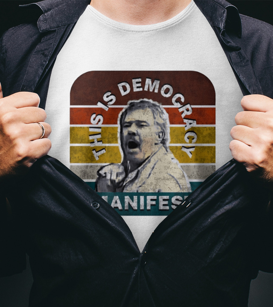This Is Democracy Manifest Jack Karlson T-Shirt