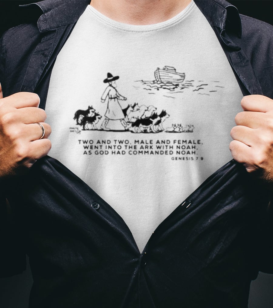 Genesis 7 Two And Two Male And Female Went Into The Ark Noah T-Shirt